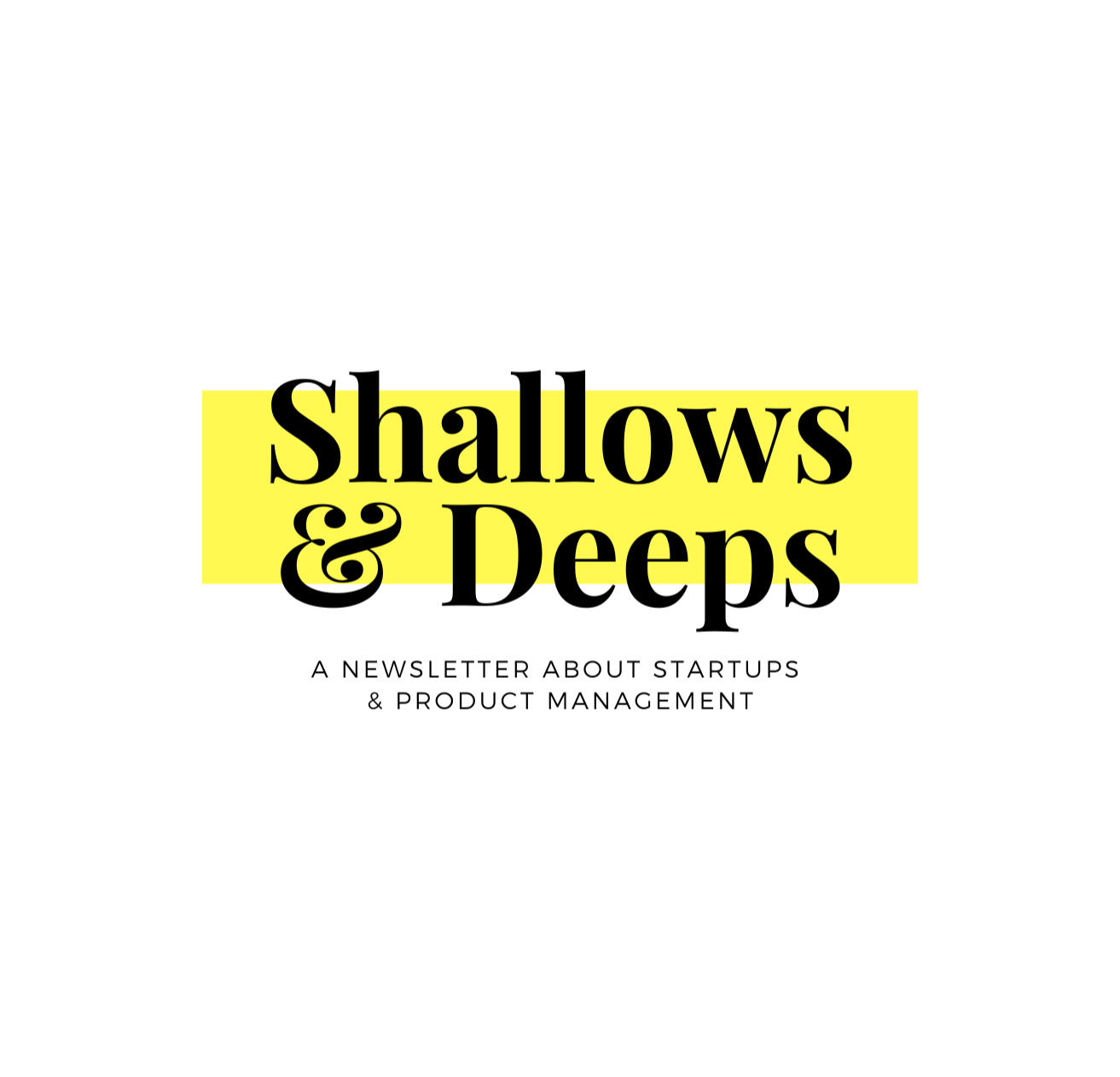 Shallows & Deeps - A Product Management and Startups newsletter logo